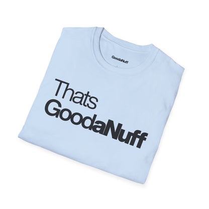 That's GoodaNuff Unisex Classic T-Shirt
