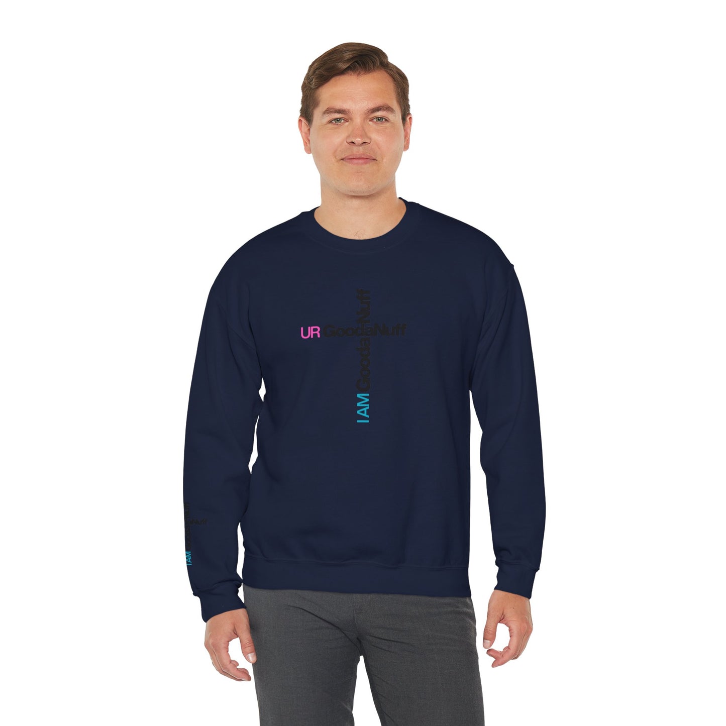 I AM GoodaNuff. UR GoodaNuff Unisex Crewneck