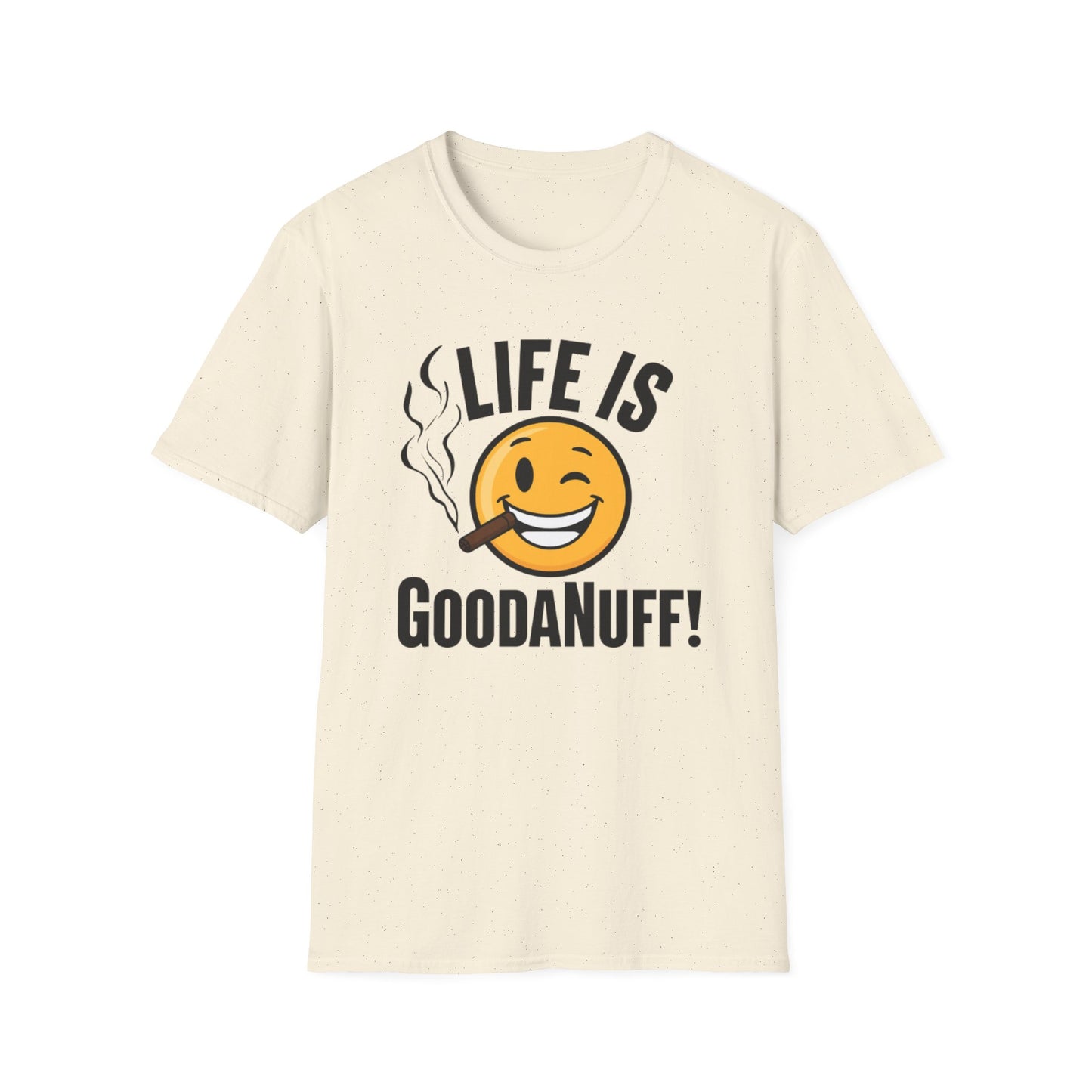 Life is GoodaNuff Unisex Softstyle T-Shirt