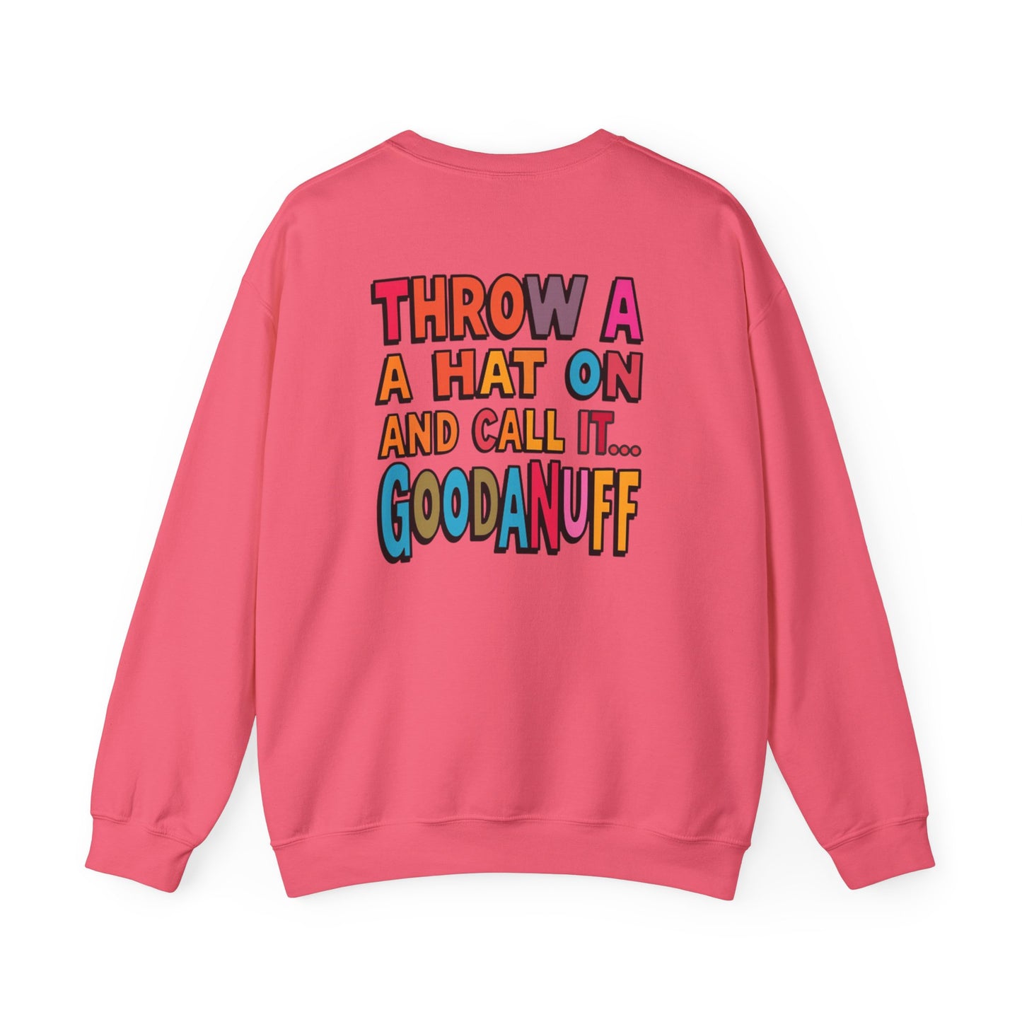 Throw a Hat on and Call it...GoodaNuff Unisex Crewneck