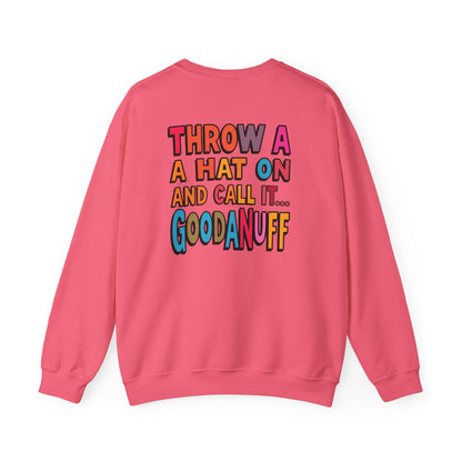 Throw a Hat on and Call it...GoodaNuff Unisex Crewneck