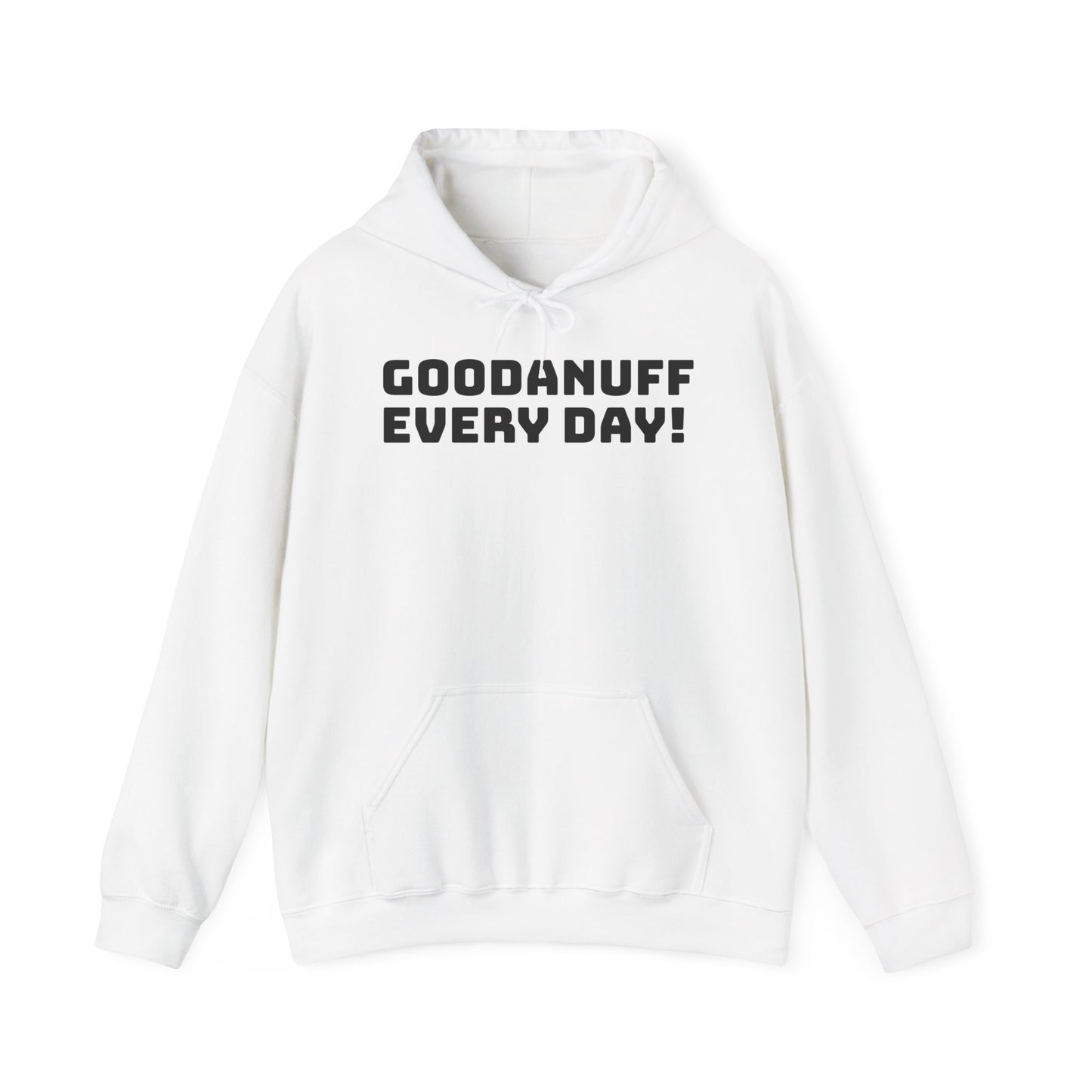GoodaNuff Every Day! Unisex Hoodie