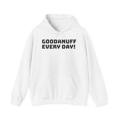 GoodaNuff Every Day! Unisex Hoodie