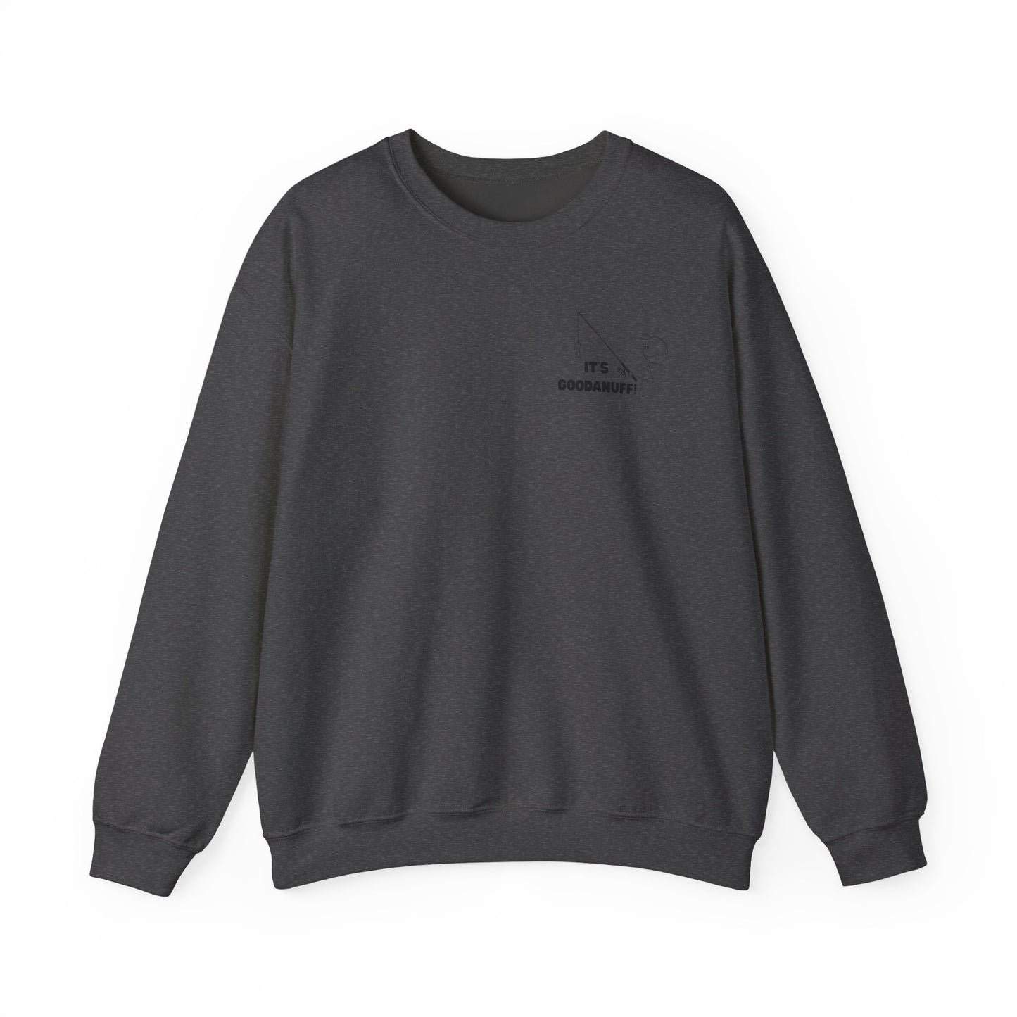 It's GoodaNuff Unisex Crewneck