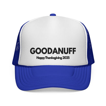 Happy Thanksgiving...GoodaNuff Trucker Hat