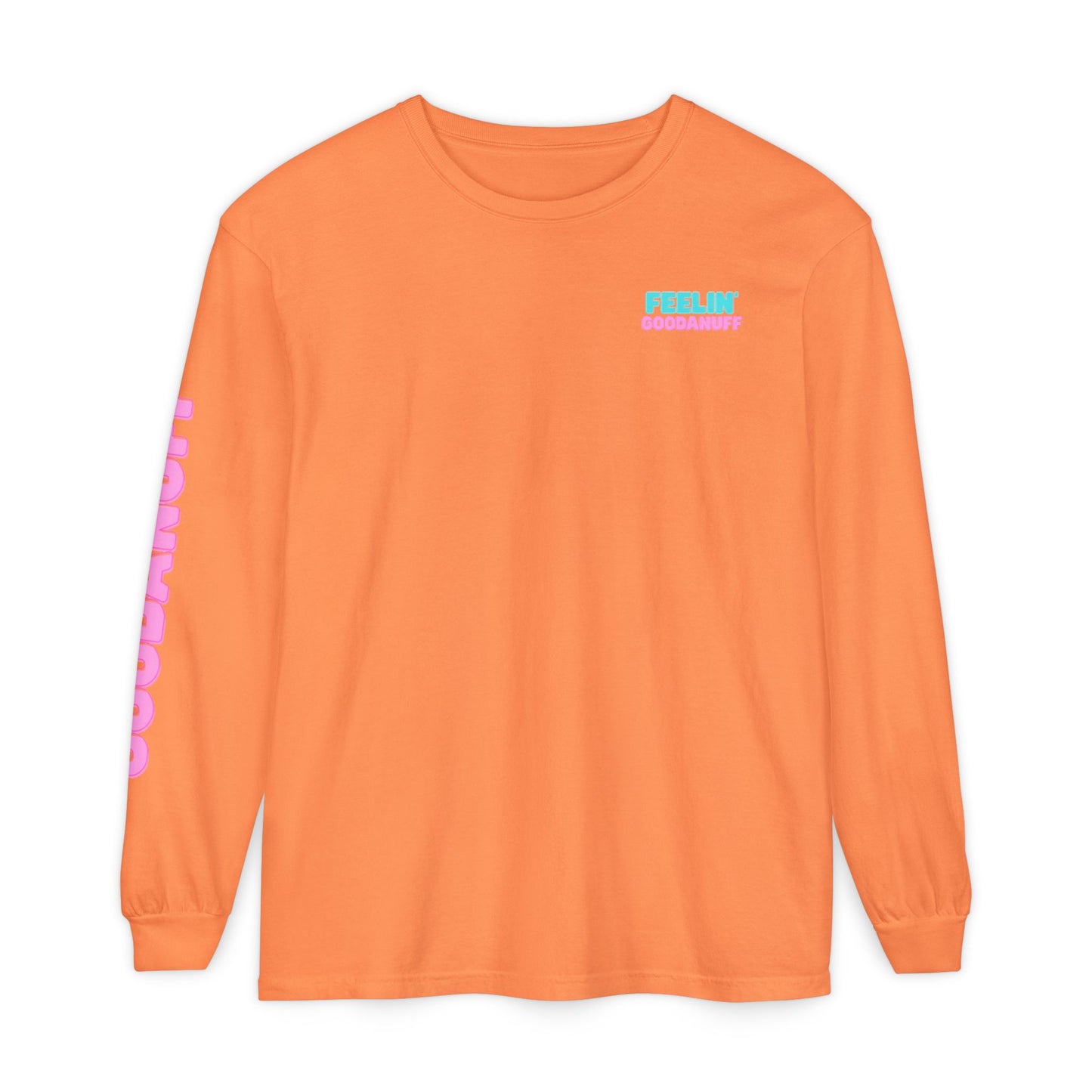 Feelin GoodaNuff Unisex Long Sleeve Tee