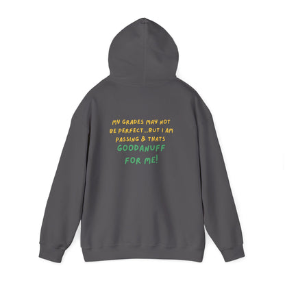 My Grades may not be Perfect...but I Am Passing & that's GoodaNuff  Unisex Hoodie