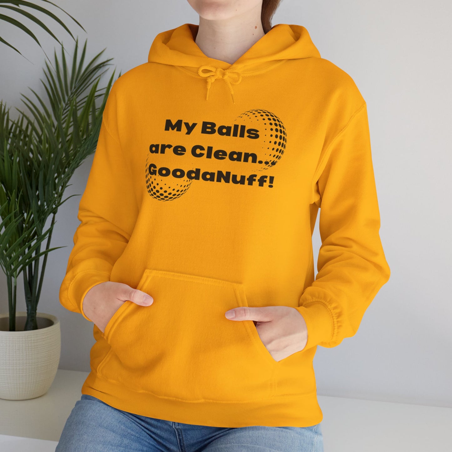 My Balls are Clean...GoodaNuff Unisex Hoodie