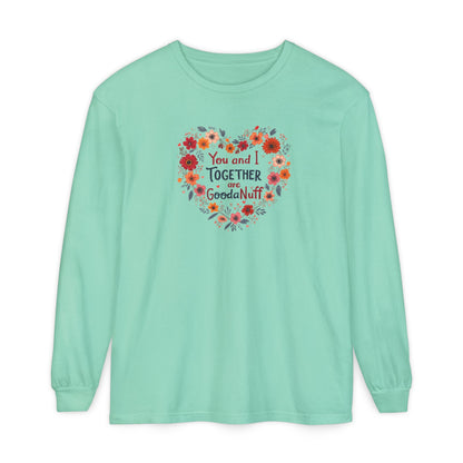 You and I Together are GoodaNuff Unisex Long Sleeve Tee