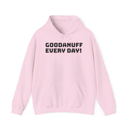 GoodaNuff Every Day! Unisex Hoodie