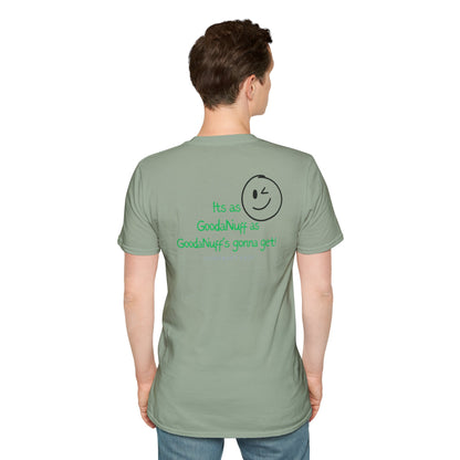 It's as GoodaNuff as GoodaNuff's gonna get! Unisex Softstyle T-Shirt