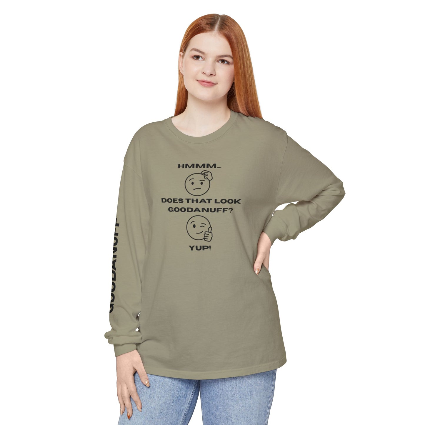 Hmmm...Does that Look GoodaNuff? Yup! Unisex Long Sleeve Tee