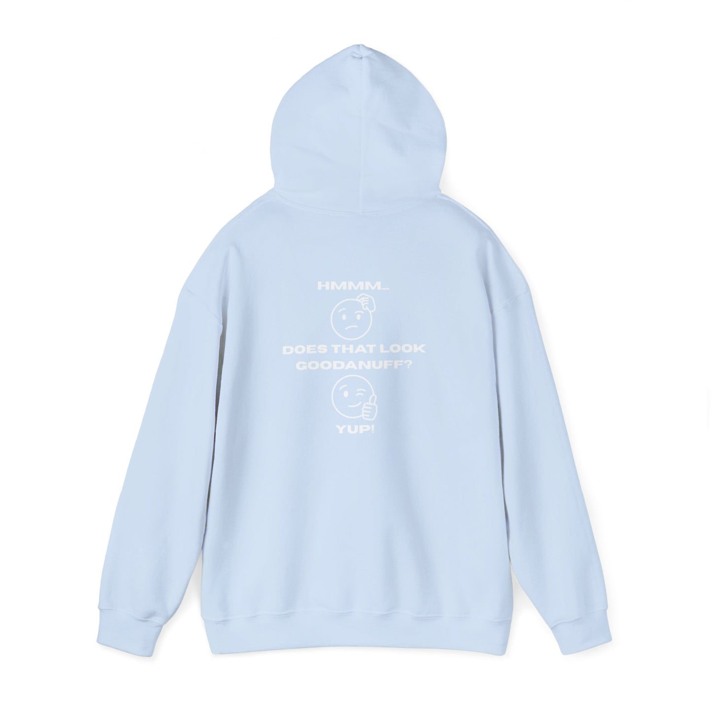 Hmmm....Does that Look GoodaNuff? Yup! Unisex Hoodie