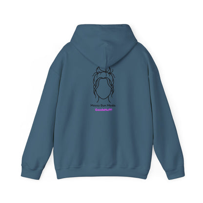 Messy Bun Mode: GoodaNuff Unisex Hoodie