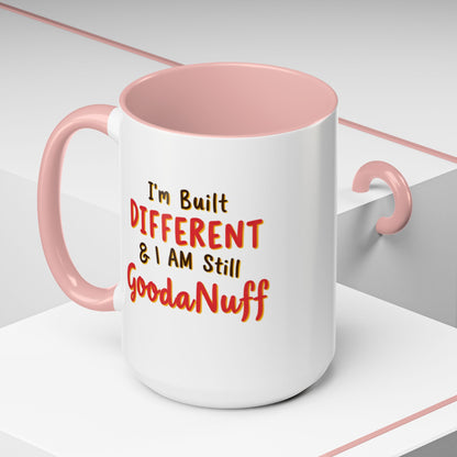 I'm Built Different & I AM still GoodaNuff Coffee Mug