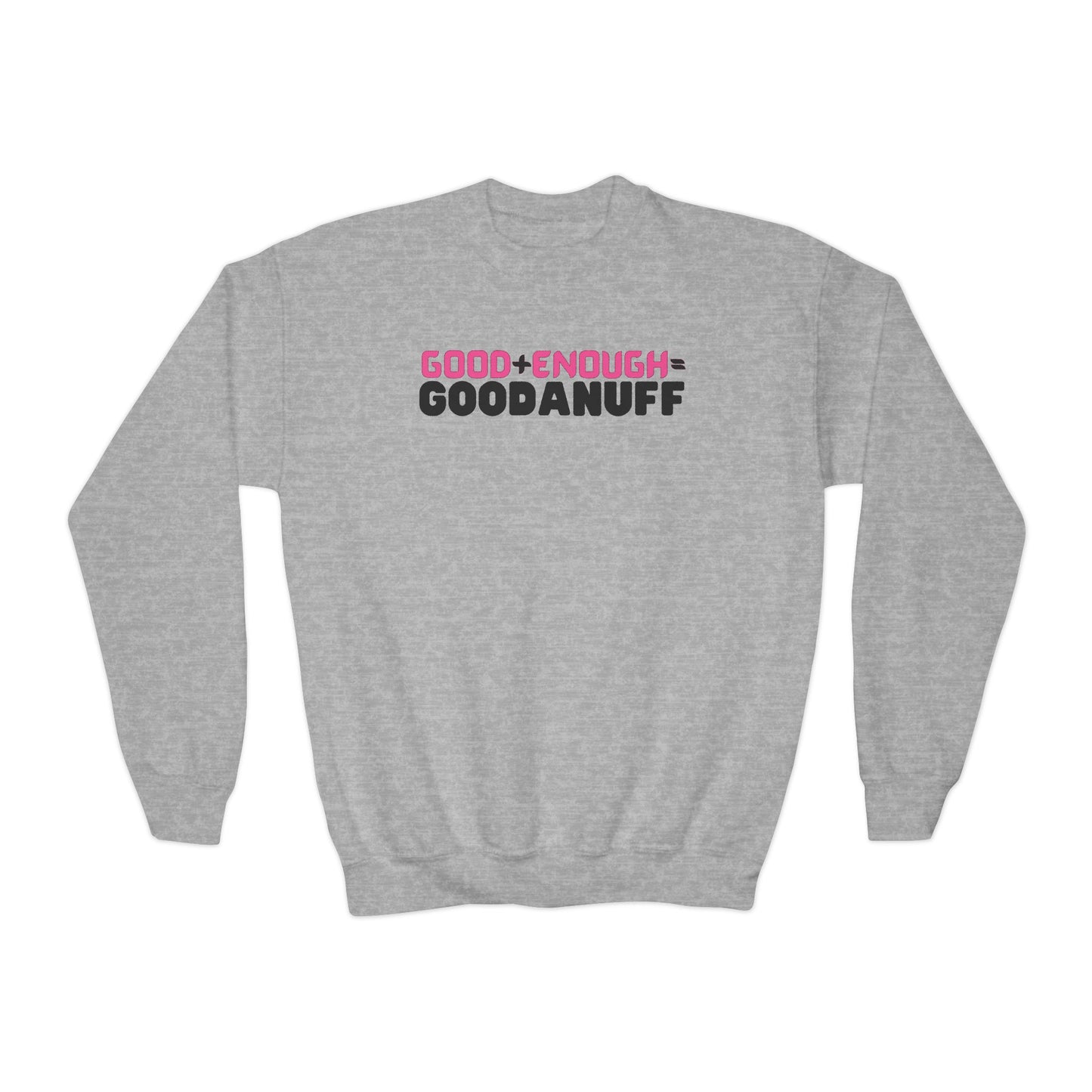 Good+Enough=GoodaNuff Unisex Youth Crewneck
