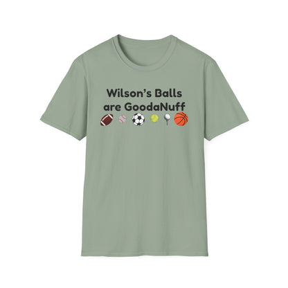 Wilson's Balls are GoodaNuff Unisex Softstyle T-Shirt