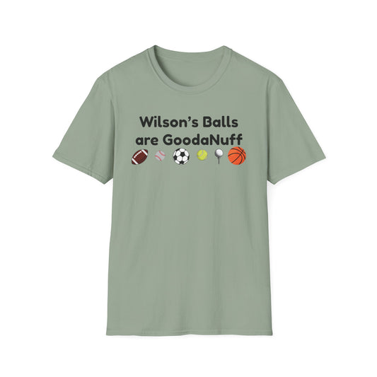 Wilson's Balls are GoodaNuff Unisex Softstyle T-Shirt