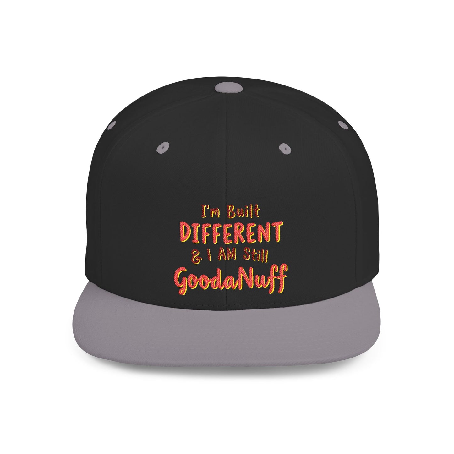 I'm Built Different & I AM still GoodaNuff Embroidery Flat Bill Cap