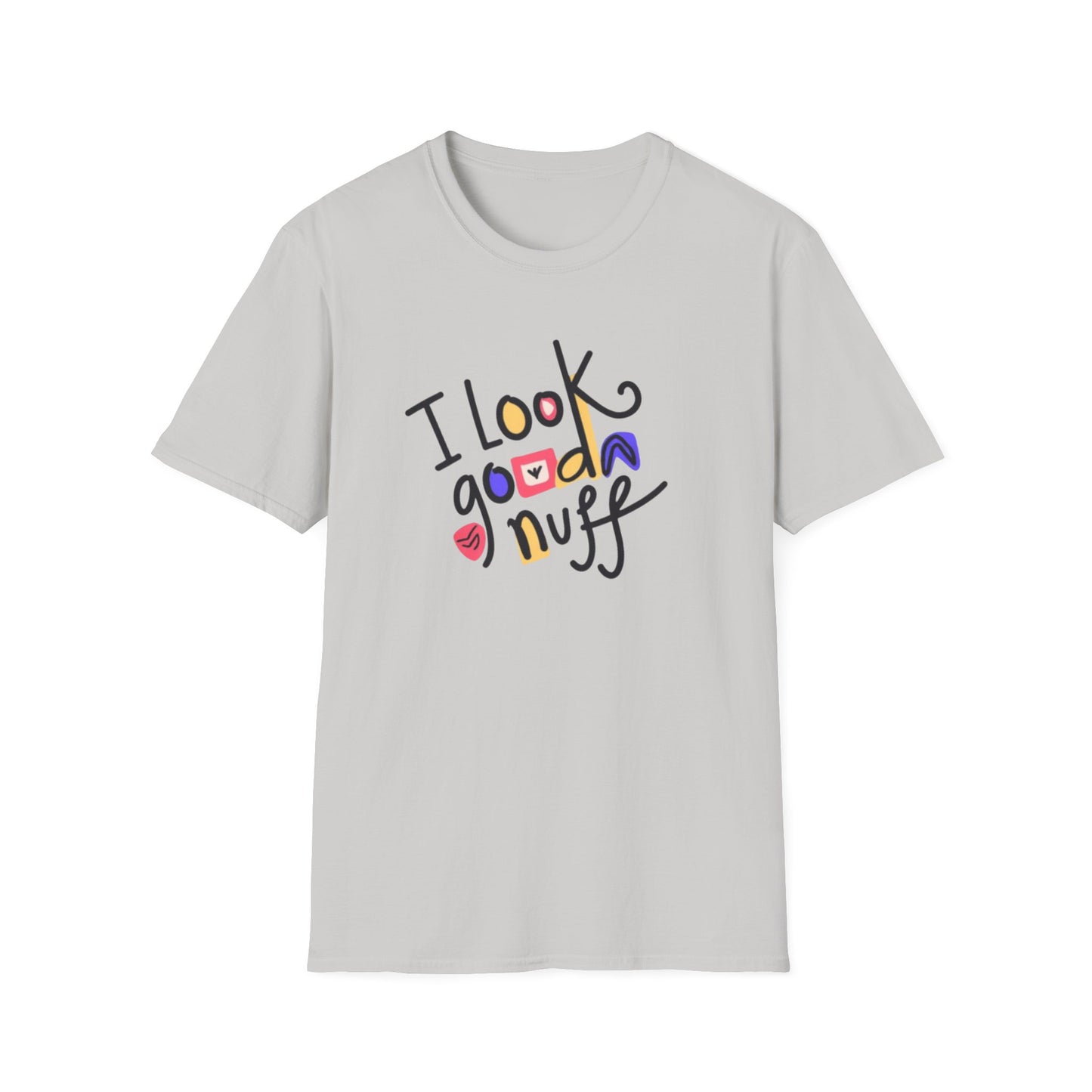I Look GoodaNuff Unisex Softstyle T-shirt