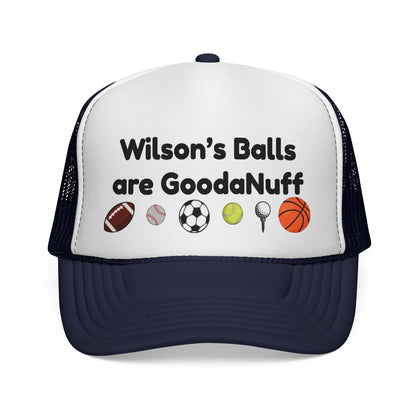 Wilson's Balls are GoodaNuff Trucker Hat