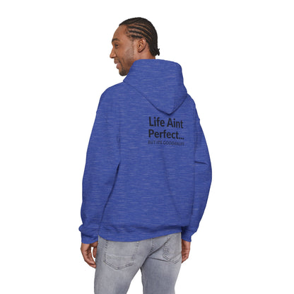 Life Aint Perfect but Its...GoodaNuff Hoodie