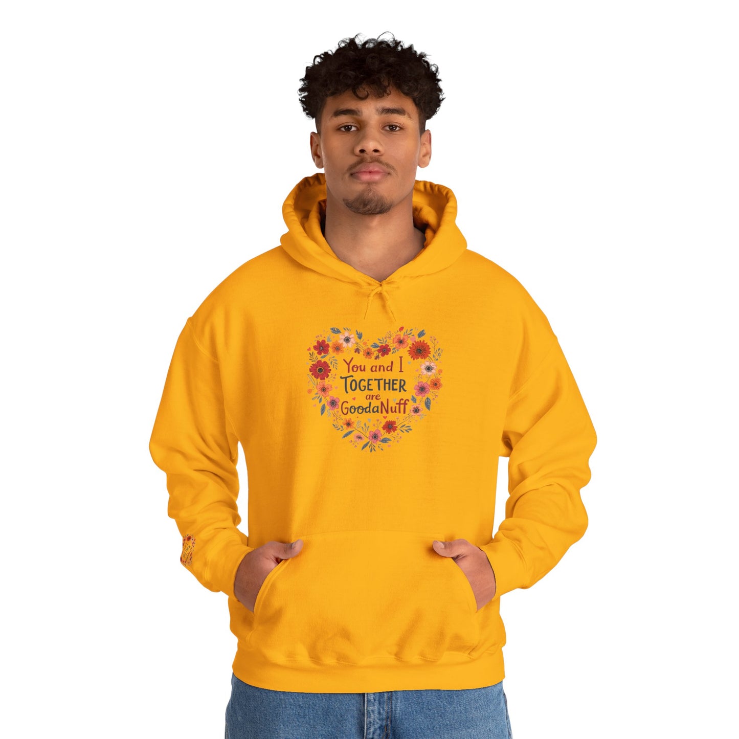 You and I Together are GoodaNuff Unisex Hoodie