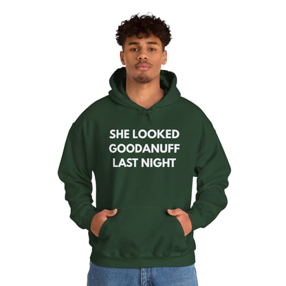 She Looked GoodaNuff Last Night Unisex Hoodie