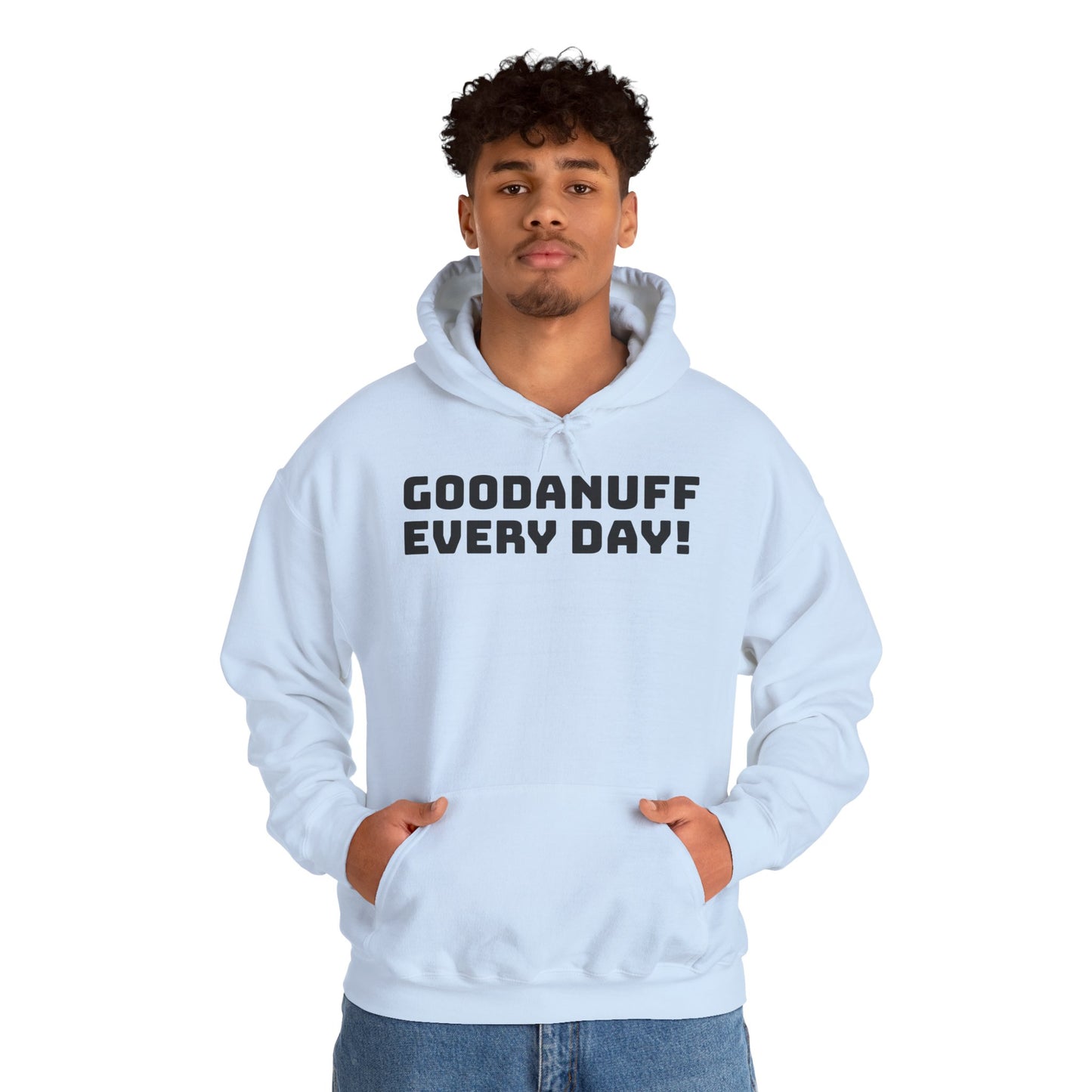 GoodaNuff Every Day! Unisex Hoodie