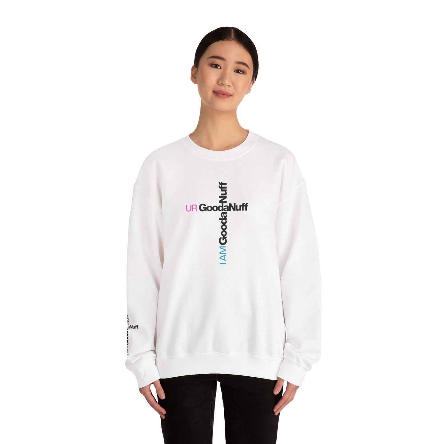 I AM GoodaNuff. UR GoodaNuff Unisex Crewneck