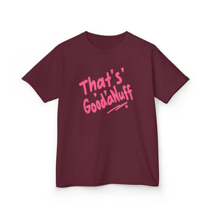 That's GoodaNuff Unisex Youth T-Shirt
