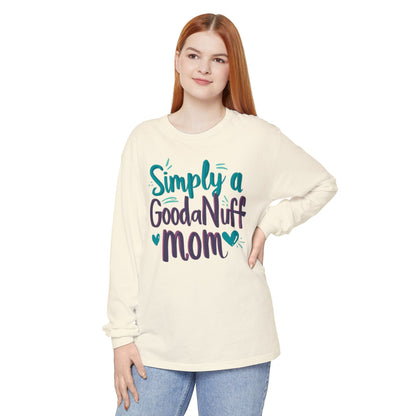 Simply a GoodaNuff Mom Unisex Long Sleeve Tee
