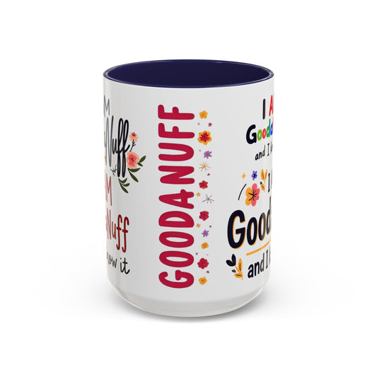 I Am GoodaNuff and I know it Coffee Mug