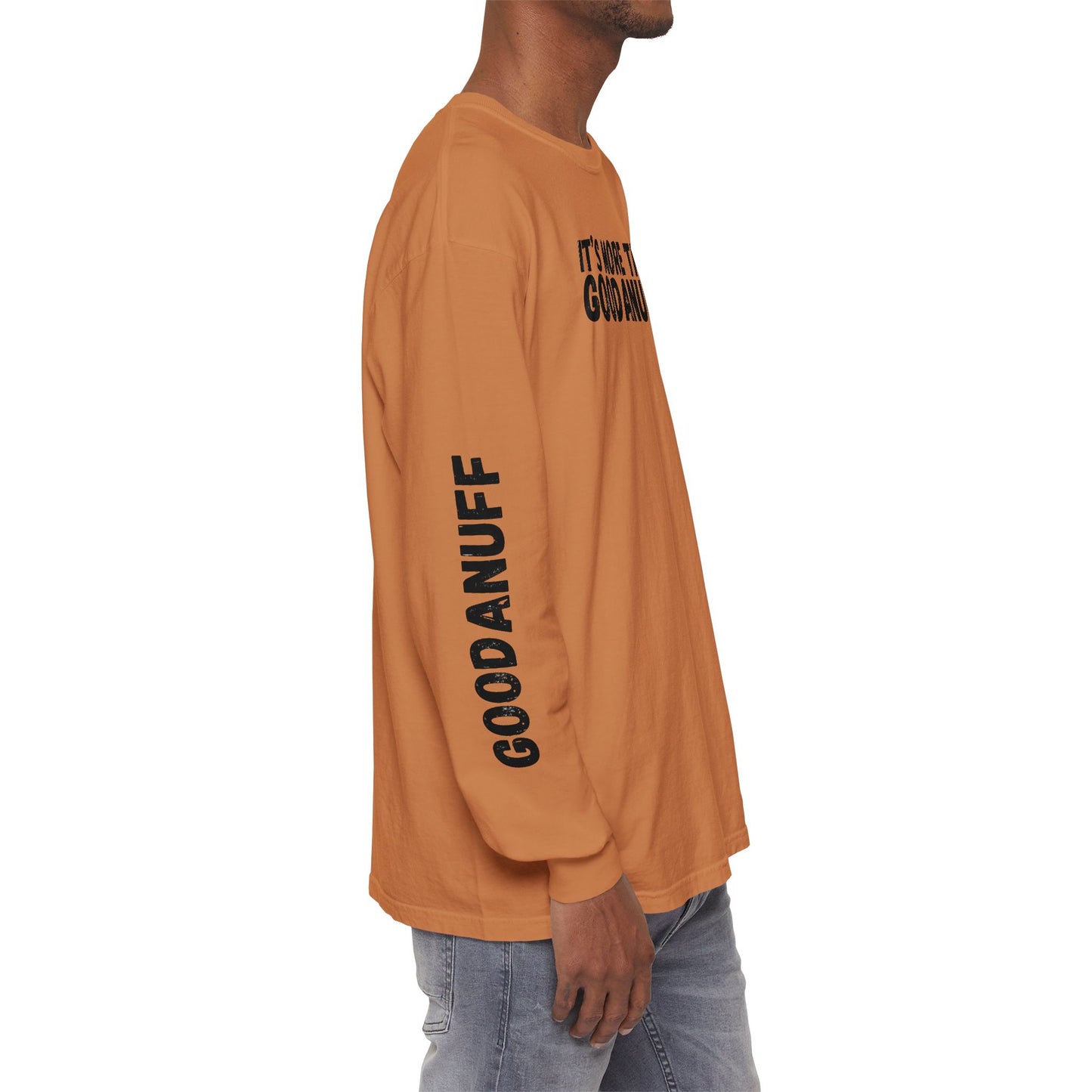 It's more than GoodaNuff Unisex Long Sleeve Tee