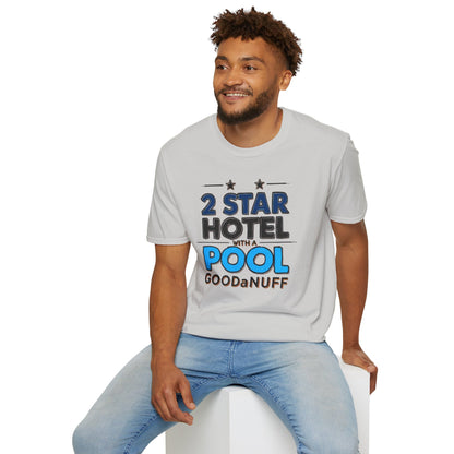 2 Star Hotel with a Pool. GoodaNuff Unisex Softstyle T-Shirt