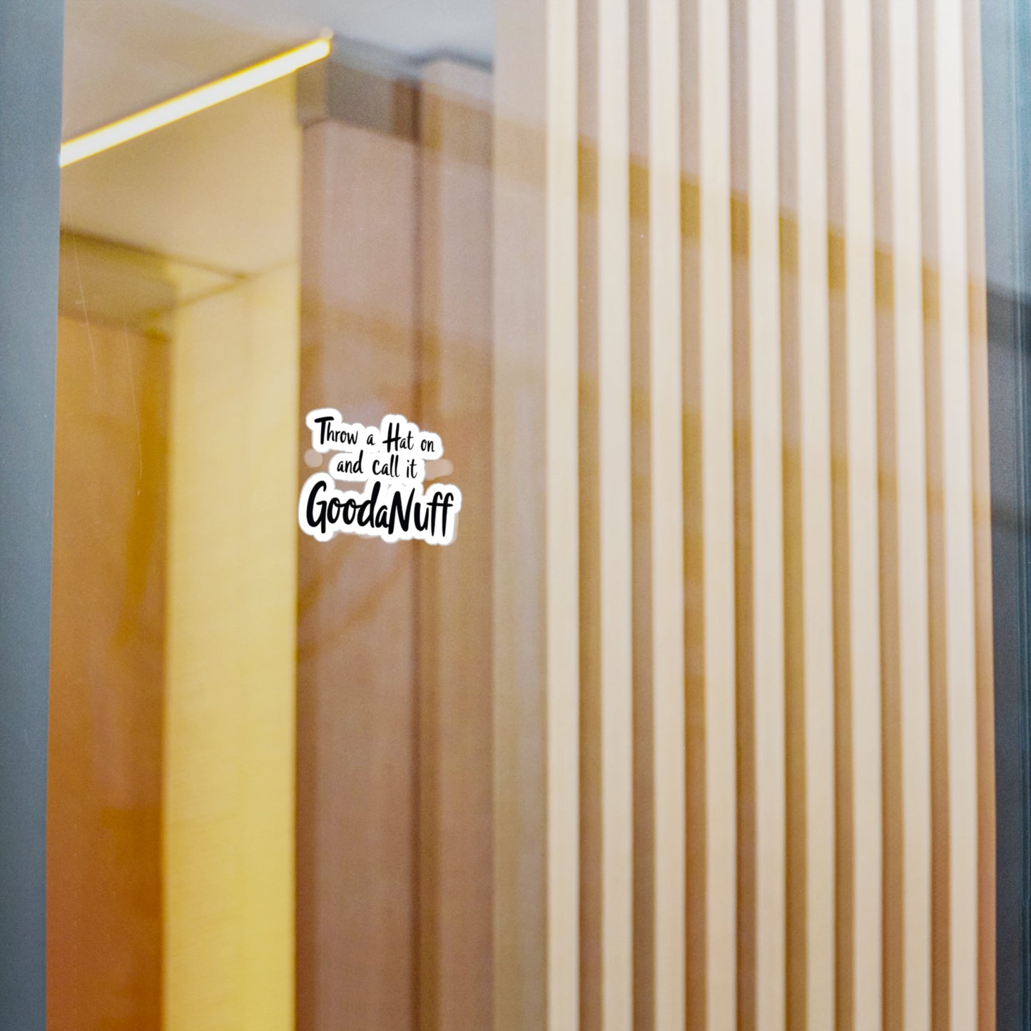 Throw a Hat on & call it...GoodaNuff Sticker