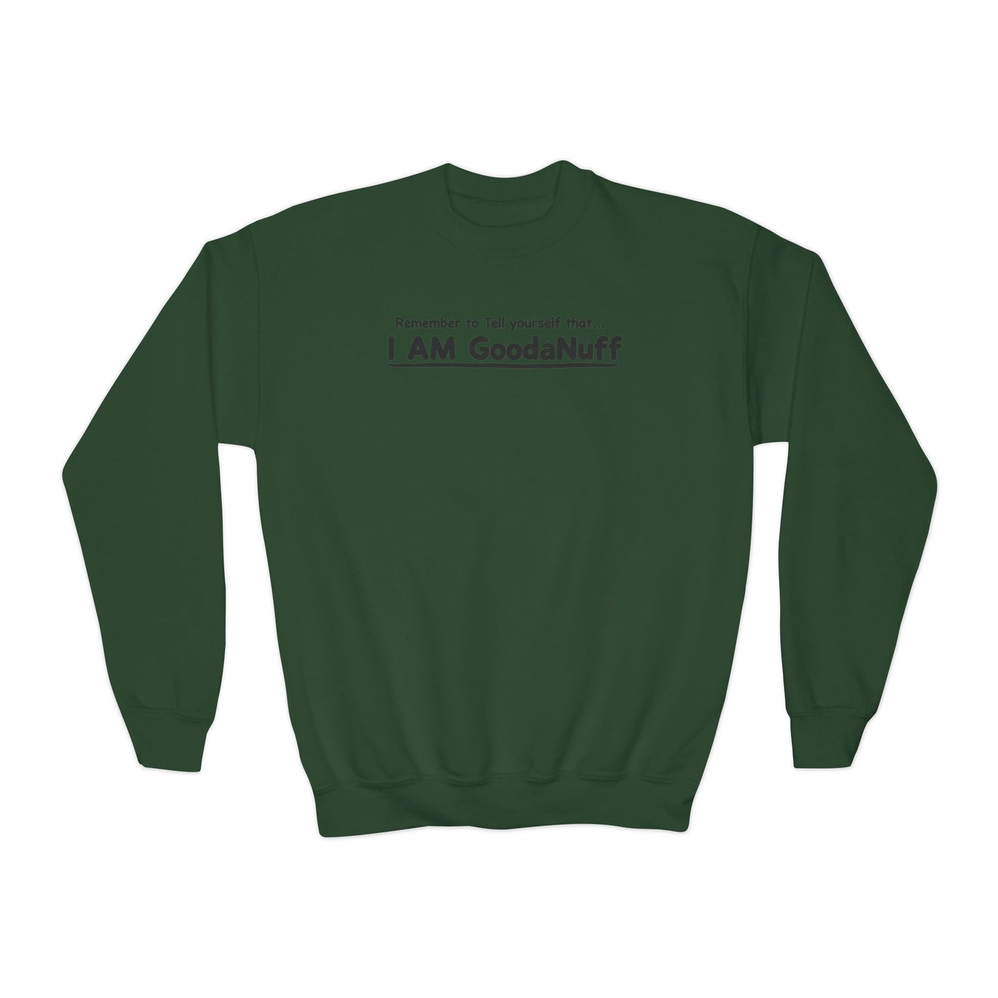 Remember to Tell yourself that...I AM GoodaNuff Unisex Youth Crewneck