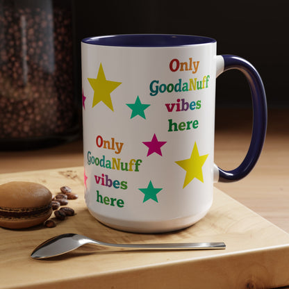 Only GoodaNuff Vibes around here Coffee Mug
