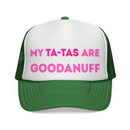 My Ta-Tas are GoodaNuff Trucker Hat
