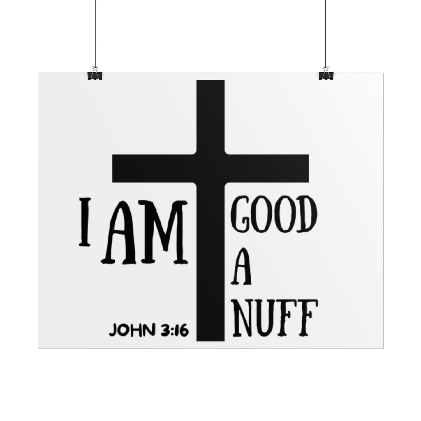 I AM GoodaNuff Poster