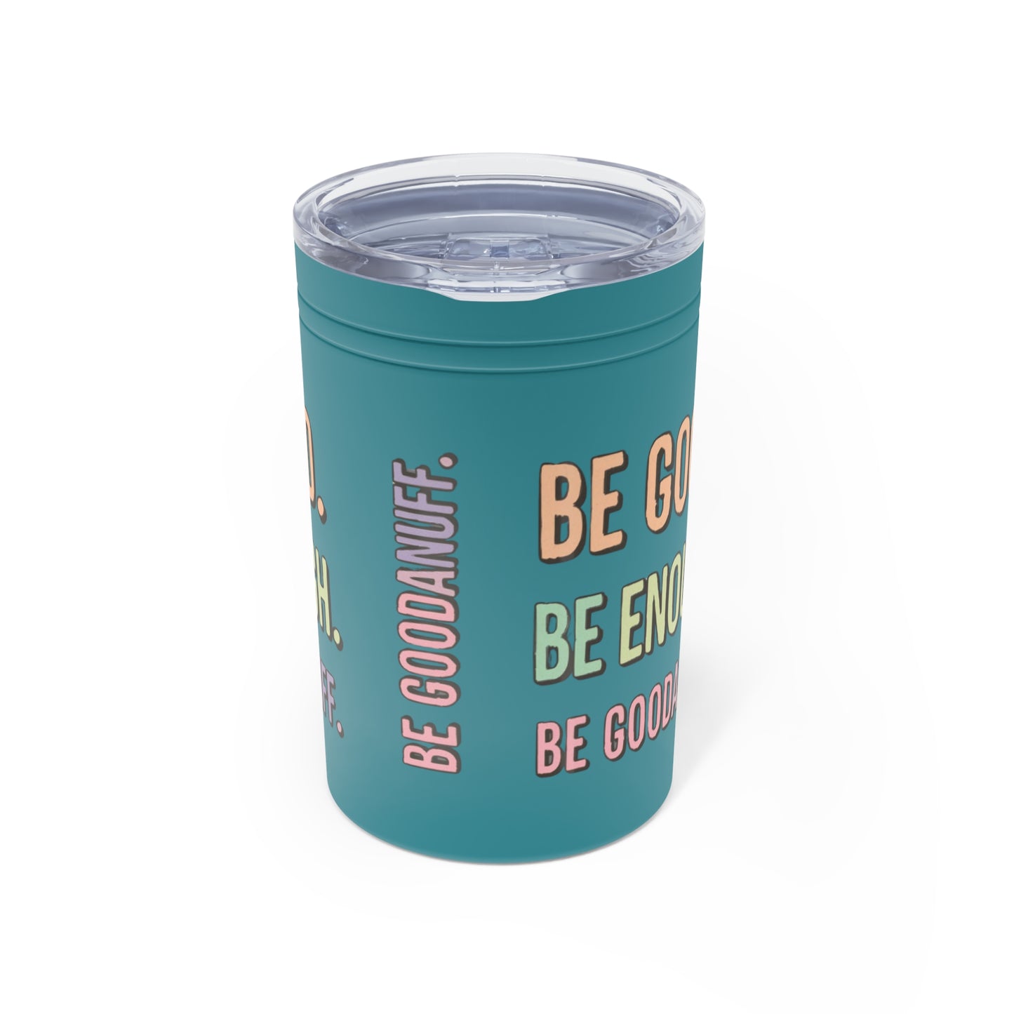 Be Good. Be Enough. Be GoodaNuff Small Tumbler