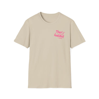 That's GoodaNuff Unisex Softstyle T-Shirt