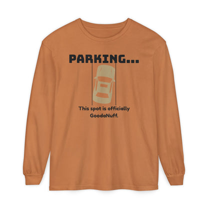 Parking...This spot if officially GoodaNuff Unisex Long Sleeve Tee
