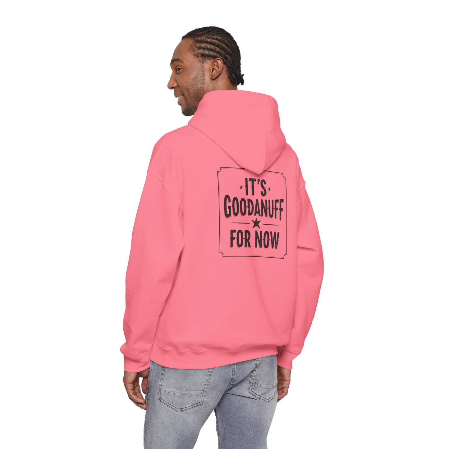 It's GoodaNuff for Now Unisex Hoodie