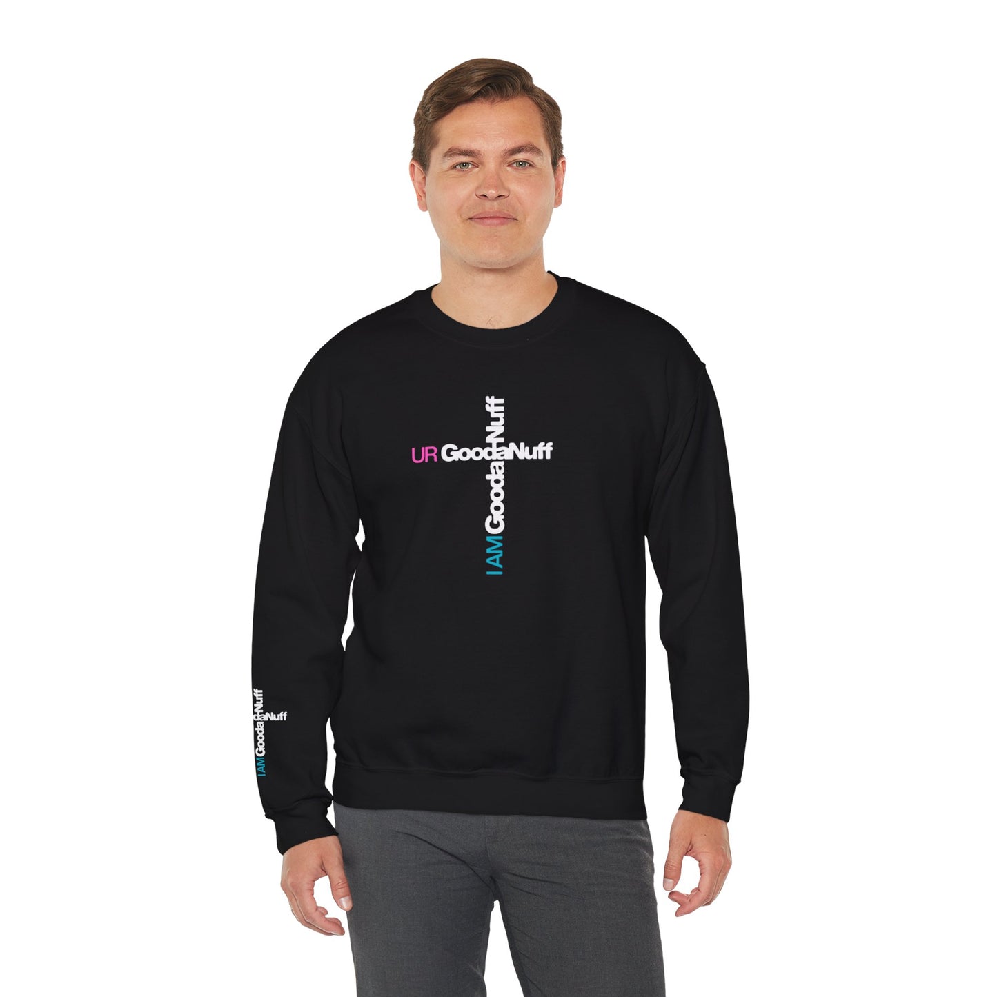 I AM GoodaNuff. UR GoodaNuff Unisex Crewneck