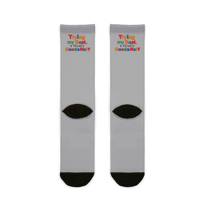 Trying my Best & Thats GoodaNuff Socks