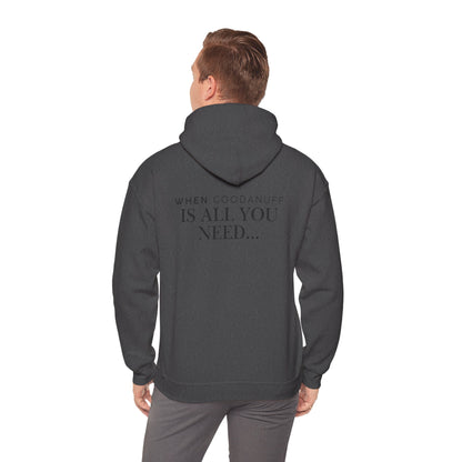 When GoodaNuff is all you need...Unisex Hoodie
