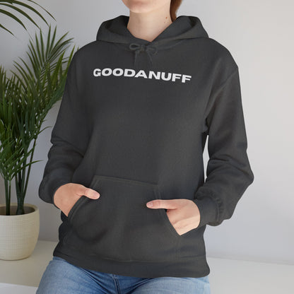 Hmmm....Does that Look GoodaNuff? Yup! Unisex Hoodie