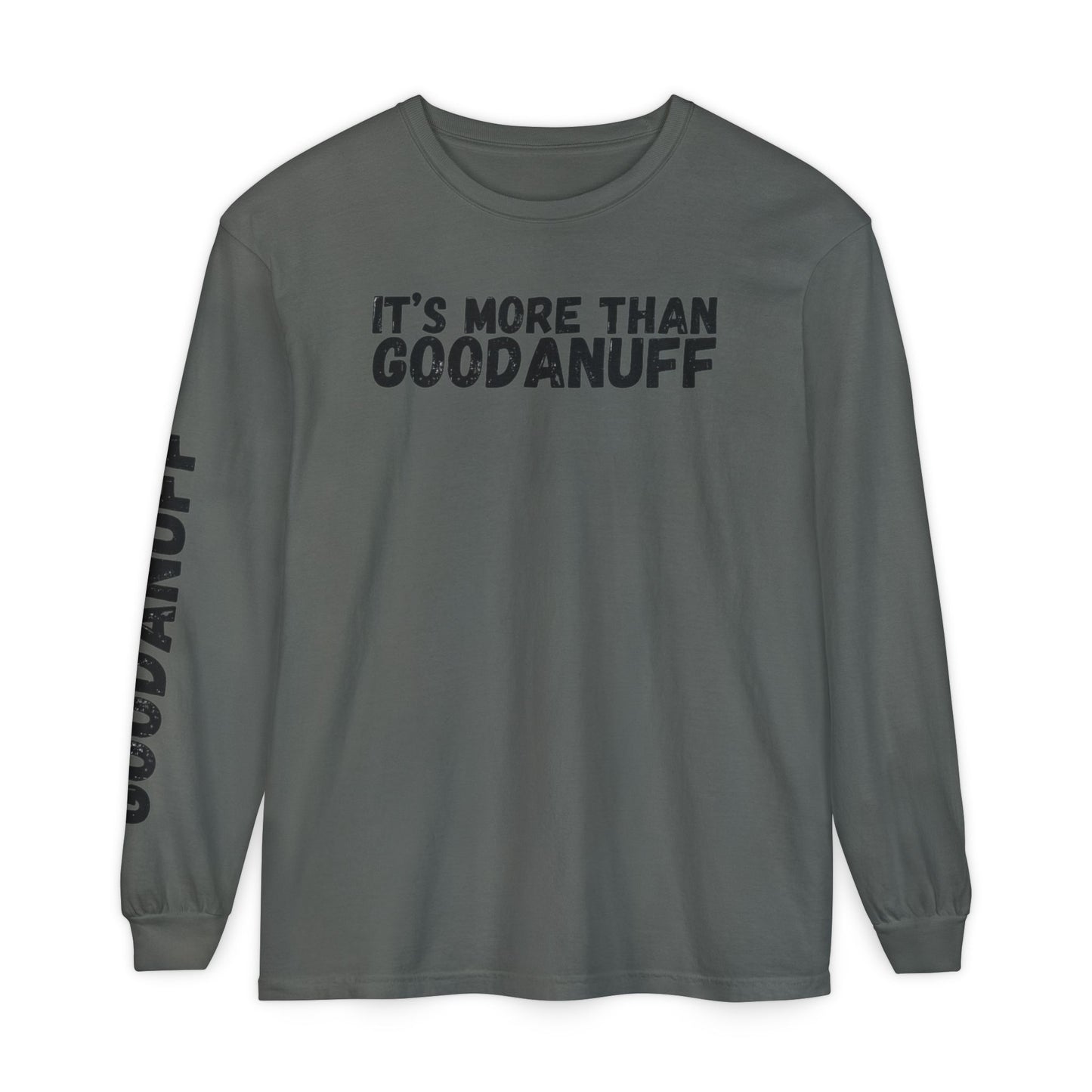 It's more than GoodaNuff Unisex Long Sleeve Tee
