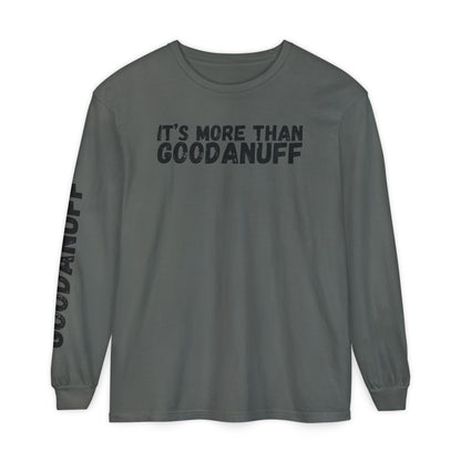 It's more than GoodaNuff Unisex Long Sleeve Tee